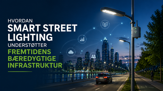 Hvordan smart street lighting understøtter fremtidens bæredygtige infrastruktur